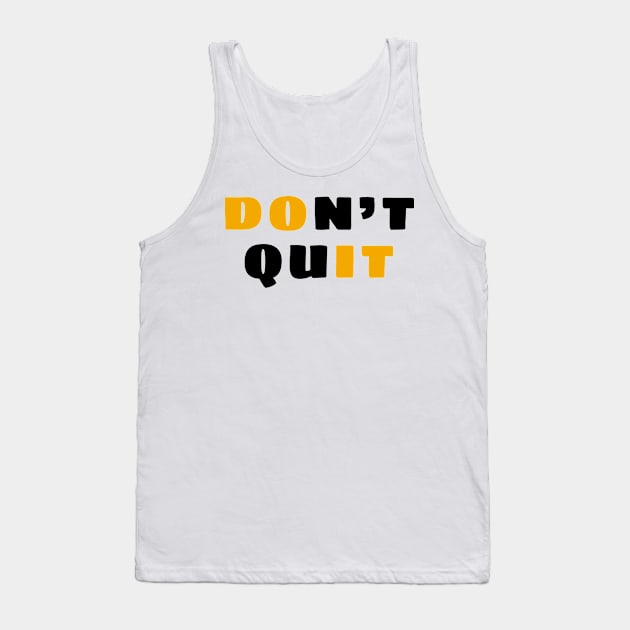 Don't quit Tank Top by Boss creative